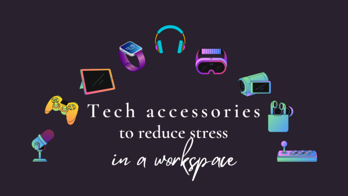 Tech accessories to reduce stress in a workspace